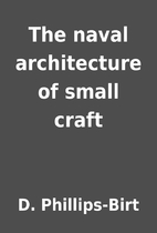 The naval architecture of small craft by D.…
