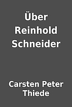 Über Reinhold Schneider by Carsten…