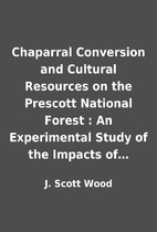 Chaparral Conversion and Cultural Resources…