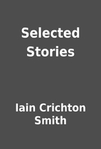 Selected Stories by Iain Crichton Smith