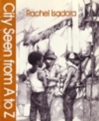 City Seen from A to Z by Rachel Isadora