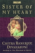 Sister of My Heart by Chitra Banerjee…