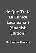 de Que Trata La Clinica Lacaniana ? (Spanish…
