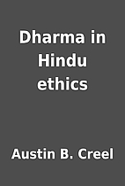 Dharma in Hindu ethics by Austin B. Creel