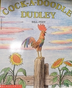 Cock-a-Doodle Dudley by Bill Peet