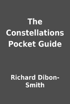 The Constellations Pocket Guide by Richard…