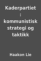 Kaderpartiet : kommunistisk strategi og…