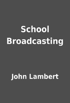 School Broadcasting by John Lambert