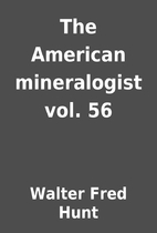 The American mineralogist vol. 56 by Walter…