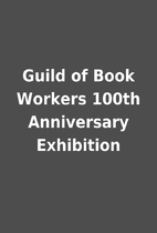 Guild of Book Workers 100th Anniversary…