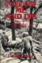 Follow Me And Die by Cecil B. Currey