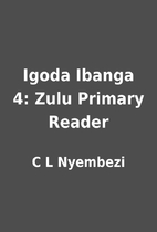 Igoda Ibanga 4: Zulu Primary Reader by C L…