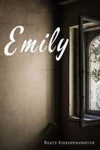 Emily by Beate Sigriddaughter