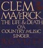 Clem Maverick: The Life and Death of a…