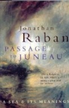 Passage to Juneau by Jonathan Raban