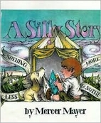 A Silly Story by Mercer Mayer