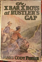 The X Bar X Boys at Rustlers' Gap by James…
