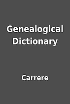 Genealogical Dictionary by Carrere
