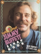 The Jimmy Buffett Scrapbook by Mark Humphrey