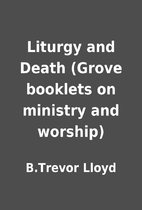 Liturgy and Death (Grove booklets on…