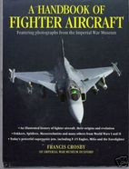 A HANDBOOK OF FIGHTER AIRCRAFT by Francis…
