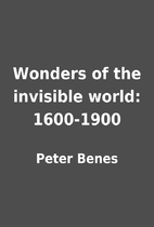 Wonders of the invisible world: 1600-1900 by…