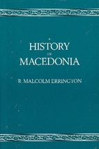A History of Macedonia by R. Malcolm…