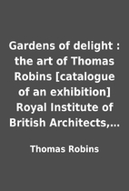 Gardens of delight : the art of Thomas…