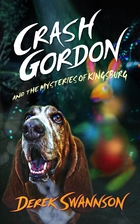 Crash Gordon and the Mysteries of Kingsburg…