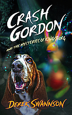 Crash Gordon and the Mysteries of Kingsburg…