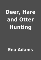 Deer, Hare and Otter Hunting by Ena Adams
