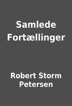Samlede Fortællinger by Robert Storm…