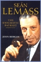 Sean Lemass: The Enigmatic Patriot by John…