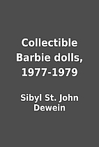 Collectible Barbie dolls, 1977-1979 by Sibyl…