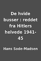 De hvide busser : reddet fra Hitlers helvede…