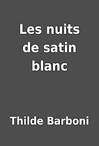 Les nuits de satin blanc by Thilde Barboni