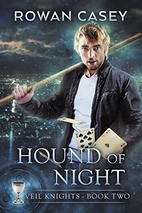 Hound of Night (Veil Knights Book 2) by…