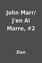 John Marr/J'en Ai Marre, #2 by Dan