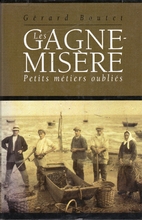 LES GAGNE MISERE PETITS METIERS OUBLIES by…