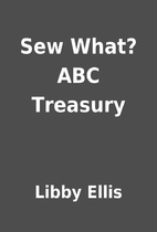 Sew What? ABC Treasury by Libby Ellis