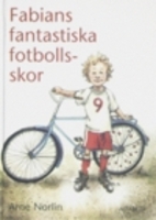 Fabians fantastiska fotbollsskor by Arne…