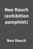 Neo Rauch (exhibition pamphlet) by Neo Rauch