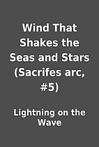 Wind That Shakes the Seas and Stars…