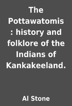 The Pottawatomis : history and folklore of…