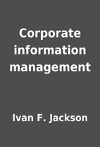 Corporate information management by Ivan F.…