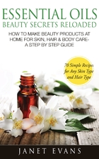 Essential Oils Beauty Secrets Reloaded: How…