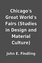Chicago's Great World's Fairs (Studies in…