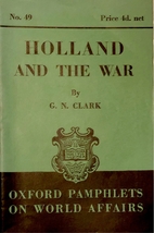 Holland and the War by Sir George Norman…