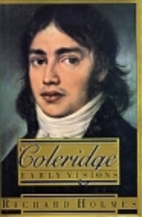 Coleridge: Early Visions, 1772-1804 by…