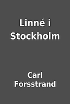 Linné i Stockholm by Carl Forsstrand